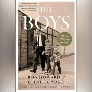 The Boys: A Memoir of Hollywood & Family by Clint Howard & Ron Howard Hardcover